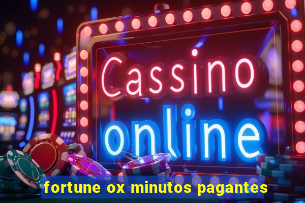 fortune ox minutos pagantes